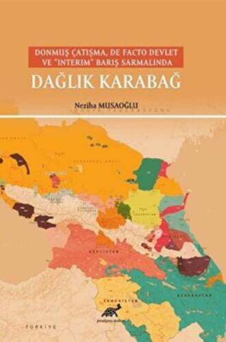 Donmuş Çatışma, De Facto Devlet Ve “Interim” Barış Sarmalında Dağlık Karabağ - 1