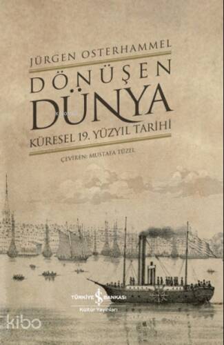 Dönüşen Dünya ;Küresel 19. Yüzyıl Tarihi - 1