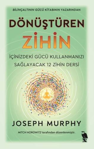 Dönüştüren Zihin;İçinizdeki Gücü Kullanmanızı Sağlayacak 12 Zihin Dersi - 1