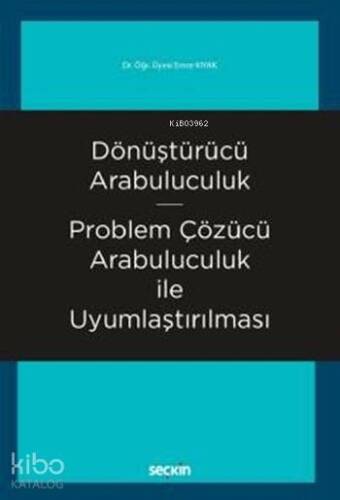 Dönüştürücü Arabuluculuk - Problem Çözücü Arabuluculuk ile Uyumlaştırılması - 1