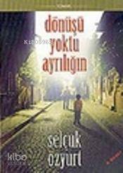 Dönüşü Yoktu Ayrılığın - 1