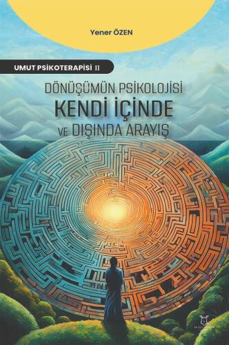 Dönüşümün Psikolojisi: Kendi İçinde ve Dışında Arayış - 1