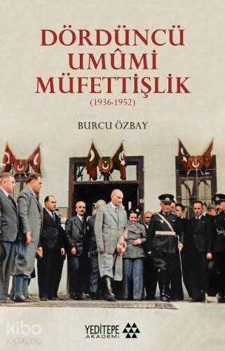 Dördüncü Umûmi Müfettişlik;(1936-1952) - 1