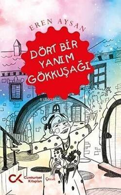 Dört Bir Yanım Gökkuşağı - 1