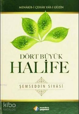 Dört Büyük Halife (Ciltli); Menâkib-i Çehâr Yâr-ı Güzin - 1