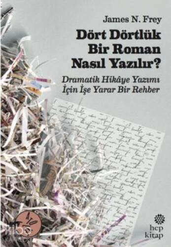 Dört Dörtlük Bir Roman Nasıl Yazılır?;Dramatik Hikaye Yazımı İçin İşe Yarar Bir Rehber - 1