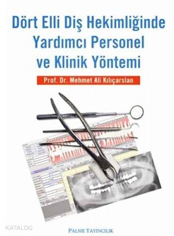 Dört Elli Diş Hekimliğinde Yardımcı Personel ve Klinik Yöntemi - 1