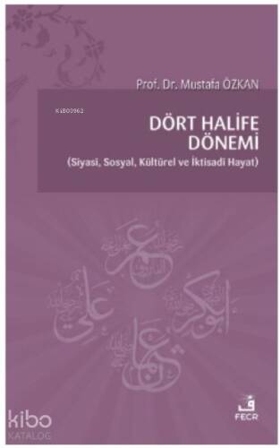 Dört Halife Dönemi Siyasi Sosyal Kültürel ve İktisadi Hayat - 1