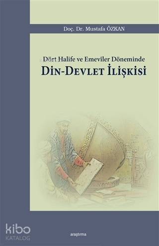 Dört Halife ve Emeviler Döneminde Din - Devlet İlişkisi - 1