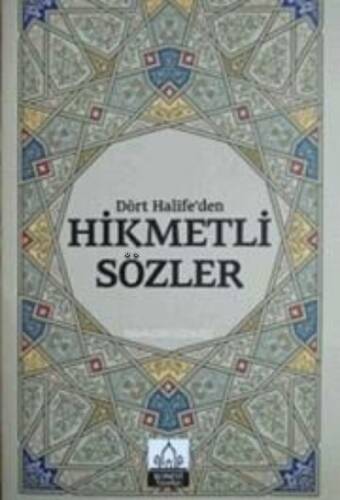 Dört Halifeden Hikmetli Sözler - 1