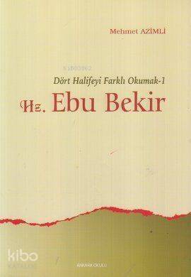 Dört Halifeyi Farklı Okumak 1 - Hz. Ebu Bekir - 1