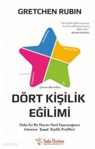 Dört Kişilik Eğilimi; Daha İyi Bir Hayatı Nasıl Yaşayacağınızı Gösteren Vazgeçilmez Kişilik Profilleri - 1