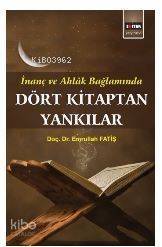 Dört Kitaptan Yankılar; İnanç ve Ahlak Bağlamında - 1