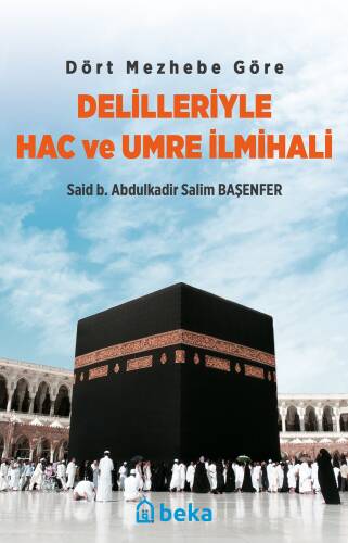 Dört Mezhebe Göre Delilleriyle Hac ve Umre İlmihali - 1