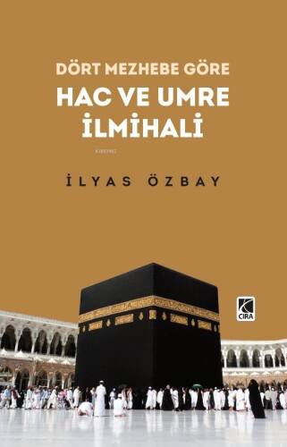 Dört Mezhebe Göre Hac ve Umre İlmihali - 1