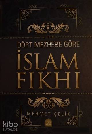 Dört Mezhebe Göre İslam Fıkhı; 2 Cilt Takım - 1