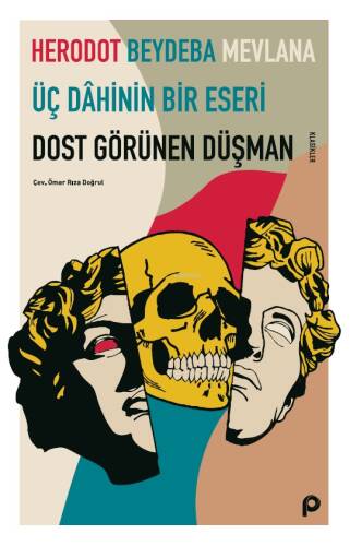 Dost Görünen Düşman;Üç Dahinin Bir Eseri - 1