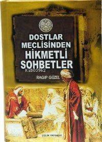 Dostlar Meclisinden Hikmetli Sohbetler - 1