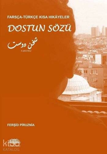 Dostun Sözü - Farsça-Türkçe Kısa Hikayeler - 1