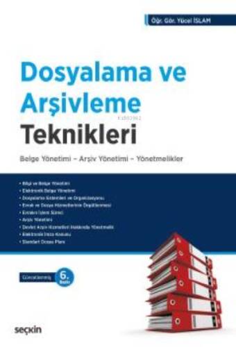 Dosyalama ve Arşivleme Teknikleri Belge Yönetimi – Arşiv Yönetimi – Yönetmelikler - 1