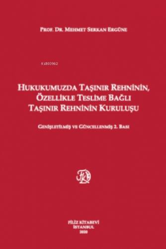 Dosyayı görüntüleyin Hukukumuzda Taşınır Rehninin, Özellikle Teslime Bağlı Taşınır Rehninin Kuruluşu - 1