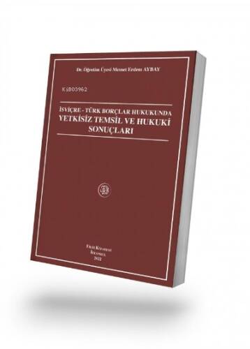 Dosyayı görüntüleyin İsviçre - Türk Borçlar Hukukunda Yetkisiz Temsil Ve Hukuki Sonuçları - 1