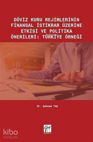 Döviz Kuru Rejimlerinin Finansal İstikrar Üzerine Etkisi ve Politika Önerileri; Türkiye Örneği - 1