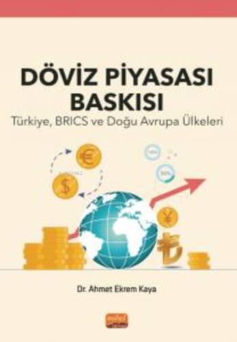 Döviz Piyasası Baskısı ;Türkiye, Brics Ve Doğu Avrupa Ülkeleri - 1