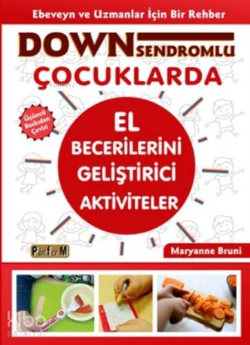 Down Sendromlu Çocuklarda El Becerilerini Geliştirici Aktiviteler Ebeveyn ve Uzmanlar İçin Bir Rehber - 1