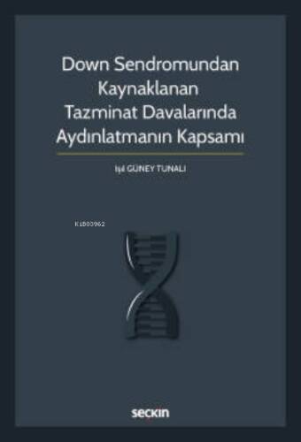 Down Sendromundan Kaynaklanan Tazminat Davalarında Aydınlatmanın Kapsamı - 1