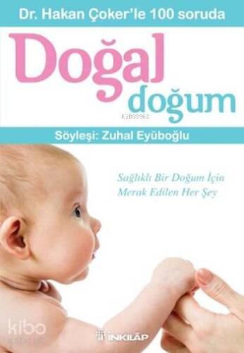 Dr. Hakan Çoker'le 100 Soruda Doğal Doğum; Söyleşi: Zuhal Eyüpoğlu - 1