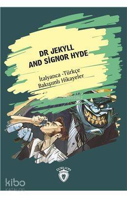 Dr Jekyll And Signor Hyde (Dr Jekyll Ve Bay Hyde) İtalyanca Türkçe Bakışımlı Hikayeler - 1