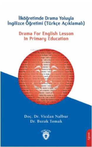 Drama For English Lesson In Primary Educationİlköğretimde Drama Yoluyla İngilizce Öğretimi (Türkçe Açıklamalı) - 1