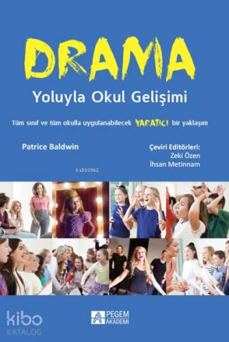 Drama Yoluyla Okul Gelişimi;Tüm Sınıf ve Tüm Okulla Uygulanabilecek Yaratıcı Bir Yaklaşım - 1