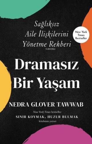 Dramasız Bir Yaşam - Sağlıksız Aile İlişkilerini Yönetme Rehberi - 1