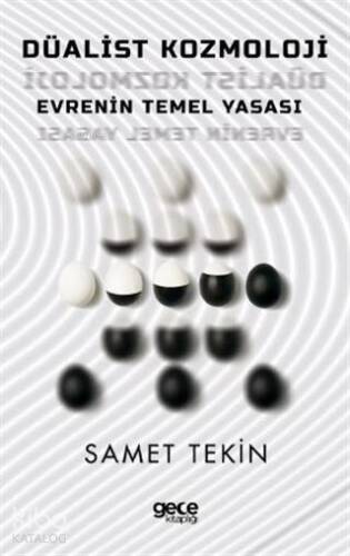 Düalist Kozmoloji; Evrenin Temel Yasası - 1