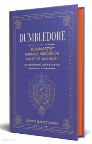 Dumbledore: Hogwarts'ın Tanınmış Müdürünün Hayatı ve Yalanları ;Gayriresmî Araştırma - 1