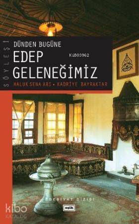 Dünden Bugüne Edep Geleneğimiz - 1