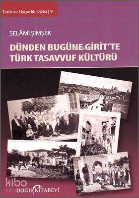 Dünden Bugüne Girit'te Türk Tasavvuf Kültürü - 1