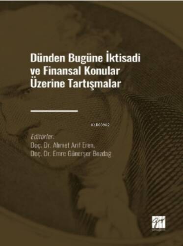 Dünden Bugüne İktisadi ve Finansal Konular Üzerine Tartışmalar - 1