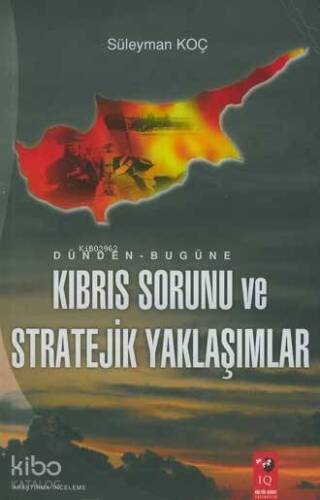 Dünden Bugüne Kıbrıs Sorunu ve Stratejik Yaklaşımlar - 1