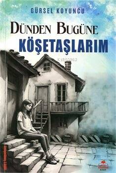 Dünden Bugüne Köşetaşlarım - 1