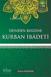 Dünden Bugüne Kurban İbadeti - 1