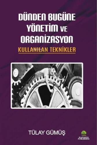 Dünden Bugüne Yönetim ve Organizasyon - Kullanılan Teknikler - 1