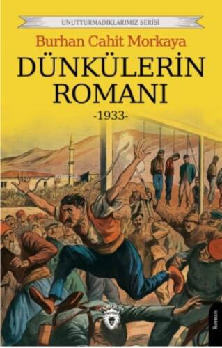 Dünkülerin Romanı ;-1993- Unutturmadıklarımız Serisi - 1