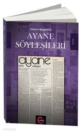 Dünü ve Bugünüyle Ayane Söyleşileri - 1