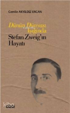 Dünün Dünyası Işığında Stefan Zweig'ın Hayatı - 1