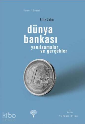 Dünya Bankası; Yanılsamalar ve Gerçekler - 1