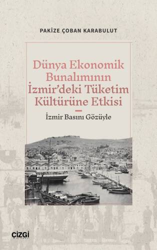 Dünya Ekonomik Bunalımının İzmir’deki Tüketim Kültürüne Etkisi;(İzmir Basını Gözüyle) - 1