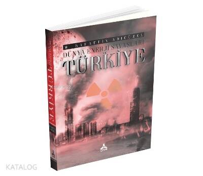 Dünya Enerji Savaşları ve Türkiye - 1